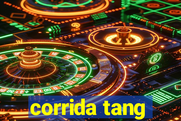 corrida tang